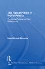 The Romani Voice in World Politics : The United Nations and Non-State Actors - eBook