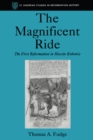 The Magnificent Ride : The First Reformation in Hussite Bohemia - eBook