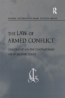 The Law of Armed Conflict : Constraints on the Contemporary Use of Military Force - eBook