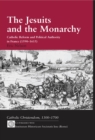 The Jesuits and the Monarchy : Catholic Reform and Political Authority in France (1590-1615) - eBook