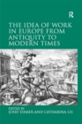 The Idea of Work in Europe from Antiquity to Modern Times - eBook