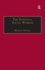 The Essential Social Worker : An Introduction to Professional Practice in the 1990s - eBook