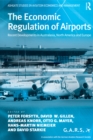 The Economic Regulation of Airports : Recent Developments in Australasia, North America and Europe - eBook