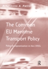 The Common EU Maritime Transport Policy : Policy Europeanisation in the 1990s - eBook