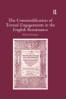 The Commodification of Textual Engagements in the English Renaissance - eBook