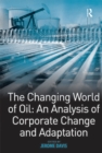The Changing World of Oil: An Analysis of Corporate Change and Adaptation - eBook
