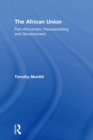 The African Union : Pan-Africanism, Peacebuilding and Development - eBook
