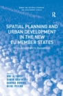 Spatial Planning and Urban Development in the New EU Member States : From Adjustment to Reinvention - eBook
