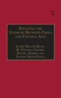 Situating the Uyghurs Between China and Central Asia - eBook