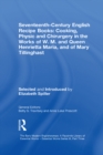 Seventeenth-Century English Recipe Books: Cooking, Physic and Chirurgery in the Works of  W.M. and Queen Henrietta Maria, and of Mary Tillinghast : Essential Works for the Study of Early Modern Women: - eBook