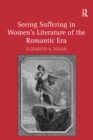 Seeing Suffering in Women's Literature of the Romantic Era - eBook