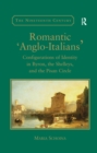 Romantic 'Anglo-Italians' : Configurations of Identity in Byron, the Shelleys, and the Pisan Circle - eBook