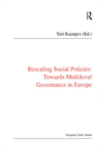 Rescaling Social Policies towards Multilevel Governance in Europe : Social Assistance, Activation and Care for Older People - eBook