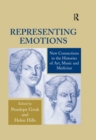 Representing Emotions : New Connections in the Histories of Art, Music and Medicine - eBook