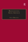 Reinventing King Arthur : The Arthurian Legends in Victorian Culture - eBook