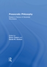 Presocratic Philosophy : Essays in Honour of Alexander Mourelatos - eBook