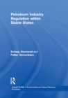 Petroleum Industry Regulation within Stable States - eBook