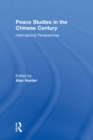 Peace Studies in the Chinese Century : International Perspectives - eBook