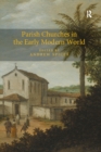 Parish Churches in the Early Modern World - eBook