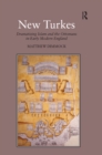 New Turkes : Dramatizing Islam and the Ottomans in Early Modern England - eBook