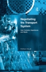 Negotiating the Transport System : User Contexts, Experiences and Needs - eBook