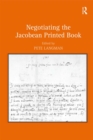 Negotiating the Jacobean Printed Book - eBook