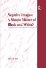 Negative Images: A Simple Matter of Black and White? : An Examination of 'Race' and the Juvenile Justice System - eBook