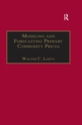 Modeling and Forecasting Primary Commodity Prices - eBook