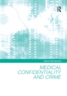 Medical Confidentiality and Crime - eBook