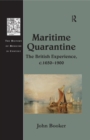 Maritime Quarantine : The British Experience, c.1650-1900 - eBook