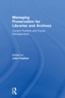 Managing Preservation for Libraries and Archives : Current Practice and Future Developments - eBook