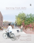 Learning from Delhi : Dispersed Initiatives in Changing Urban Landscapes - eBook