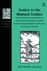 Justice to the Maimed Soldier : Nursing, Medical Care and Welfare for Sick and Wounded Soldiers and their Families during the English Civil Wars and Interregnum, 1642-1660 - eBook