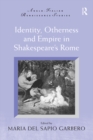 Identity, Otherness and Empire in Shakespeare's Rome - eBook