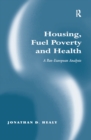 Housing, Fuel Poverty and Health : A Pan-European Analysis - eBook