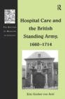 Hospital Care and the British Standing Army, 1660-1714 - eBook