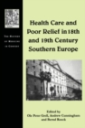 Health Care and Poor Relief in 18th and 19th Century Southern Europe - eBook