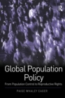 Global Population Policy : From Population Control to Reproductive Rights - eBook