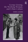 George Gissing, the Working Woman, and Urban Culture - eBook
