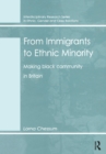 From Immigrants to Ethnic Minority : Making Black Community in Britain - eBook