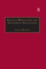 Fragile Moralities and Dangerous Sexualities : Two Centuries of Semi-Penal Institutionalisation for Women - eBook
