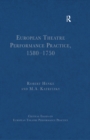 European Theatre Performance Practice, 1580-1750 - eBook