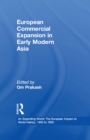 European Commercial Expansion in Early Modern Asia - eBook