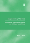 Engendering Violence : Heterosexual Interpersonal Violence from Childhood to Adulthood - eBook