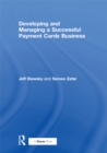 Developing and Managing a Successful Payment Cards Business - eBook