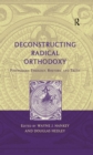 Deconstructing Radical Orthodoxy : Postmodern Theology, Rhetoric and Truth - eBook