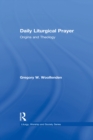 Daily Liturgical Prayer : Origins and Theology - eBook