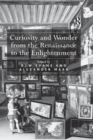 Curiosity and Wonder from the Renaissance to the Enlightenment - eBook