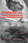 Crossing the Line : Vagrancy, Homelessness and Social Displacement in Russia - eBook