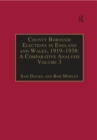 County Borough Elections in England and Wales, 1919-1938: A Comparative Analysis : Volume 3: Chester to East Ham - eBook